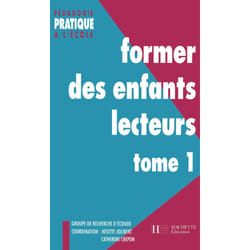 Former des enfants lecteurs Tome 1
