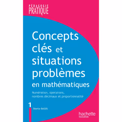 ISBN Concepts clés et situations-problèmes en mathématiques tome 1, Éducatif, Français, 256 pages