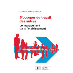 S'occuper du travail des autres - Le management dans l'établissement