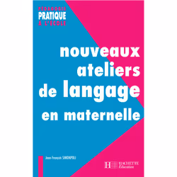 ISBN Nouveaux ateliers de langage pour l'école maternelle, Éducatif, Français, 256 pages