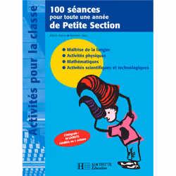 ISBN 100 séances pour toute une année de Petite Section, Éducatif, Français, 288 pages