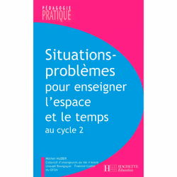 ISBN Situations - Problèmes pour enseigner l'espace et le temps au cycle 2, Éducatif, Français, 192 pages