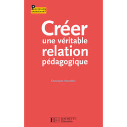 Créer une véritable relation pédagogique
