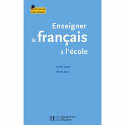 ISBN Enseigner le français à l'école, Éducatif, Français, 304 pages