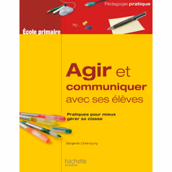 ISBN Agir et communiquer avec ses élèves, Éducatif, Français, 176 pages