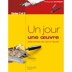 Un jour une oeuvre - Approches de l'art à l'école