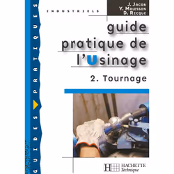 ISBN Guide pratique de l'usinage, 2 Tournage - Livre élève - Ed.2006, Éducatif, Français, 224 pages