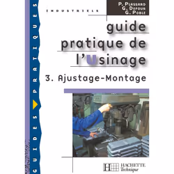 ISBN Guide pratique de l'usinage, 3 Ajustage Montage - Livre élève - Ed.2006, Éducatif, Français, 165 pages