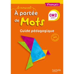 Le Nouvel A portée de mots - Français CM2 - Guide pédagogique