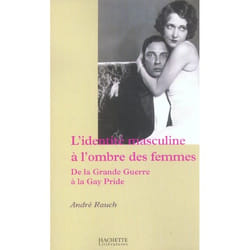 L'identite masculine a l'ombre des femmes