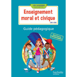 Les Dossiers Hachette Enseignement moral et civique CM1 CM2 - Guide pédagogique