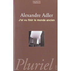 J'ai vu finir le monde ancien