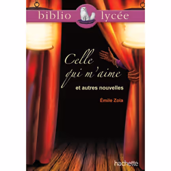 ISBN Bibliolycée - Celle qui m'aime et autres nouvelles, Emile Zola, Éducatif, Français, 250 pages