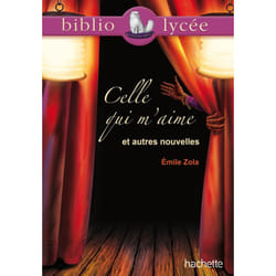 Bibliolycée - Celle qui m'aime et autres nouvelles, Emile Zola (Poche)