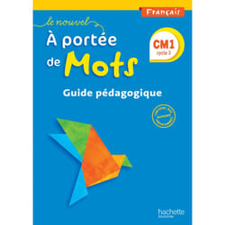 Le Nouvel A portée de mots - Français CM1 - Guide pédagogique