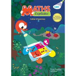 Maths Explicites CM1 - Cahier de l'élève