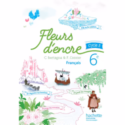 ISBN Fleurs d'encre français cycle 3 / 6e - Livre élève - éd. 2016, Éducatif, Français, 368 pages
