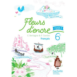Fleurs d'encre français cycle 3 / 6e - Livre élève - éd. 2016 (Relié)