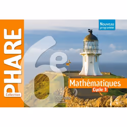 ISBN Phare mathématiques cycle 3 / 6e - Livre élève - éd. 2016, Éducatif, Français, 304 pages