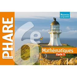 Phare mathématiques cycle 3 / 6e - Livre élève - éd. 2016 (Broché)