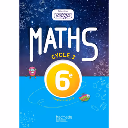 ISBN Mission Indigo mathématiques cycle 3 / 6e - Livre élève - éd. 2017, Éducatif, Français, 304 pages