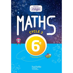 Mission Indigo mathématiques cycle 3 / 6e - Livre élève - éd. 2017 (Broché)