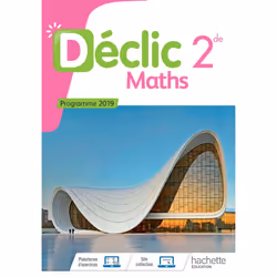 ISBN Mathématiques Déclic 2nde - Livre Élève - Ed. 2019, Éducatif, Français, 432 pages