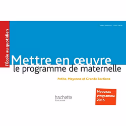 ISBN Mettre en oeuvre le programme de l'école maternelle, Éducatif, Français, 256 pages