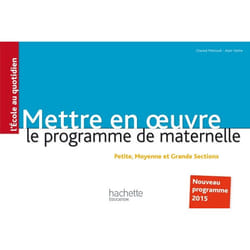 Mettre en oeuvre le programme de l'école maternelle