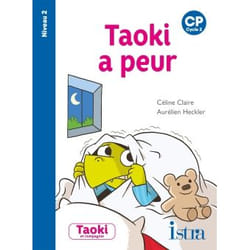 TAOKI A PEUR. CP NIVEAU 2, Claire Céline