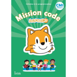 Mission code ! CM1 - Cahier de l'élève - Ed. 2021 - Scratch Jr (Broché)