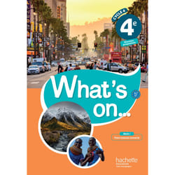 ANGLAIS 4E A2 B1 CYCLE 4 WHAT'S ON... LIVRE DE L'ELEVE, EDITION 2017, Windsor James