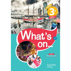What's on... anglais cycle 4 / 3e - Livre élève - éd. 2017
