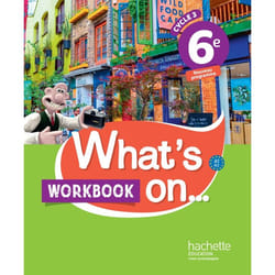 What's on... anglais cycle 3 / 6e - Workbook - éd. 2017 - cahier, cahier d'exercices, cahier d'activités, TP (Broché)