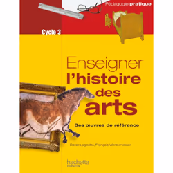 ISBN Enseigner l'histoire des arts au cycle 3, Éducatif, Français, 352 pages