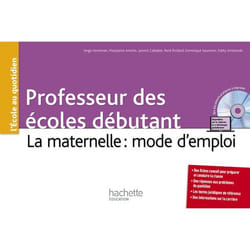 Professeurs des écoles débutant - La maternelle : mode d'emploi
