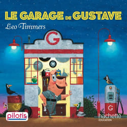 Lecture CP - Collection Pilotis - Le Garage de Gustave - Album - Ed. 2019 (Broché)