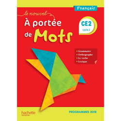 FRANCAIS CE2 LE NOUVEL A PORTEE DE MOTS. MANUEL ELEVE , EDITION 2019, Bourgouint Philippe