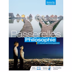 ISBN Passerelles Philosophie Terminale séries technologiques - Livre élève - Ed. 2020, Éducatif, Français, 240 pages