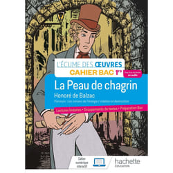 Français 1re - Oeuvre intégrale La peau de chagrin - Cahier élève