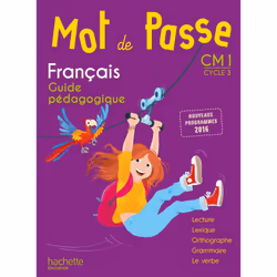 ISBN Mot de Passe Français CM1 - Guide pédagogique - Ed. 2017, Éducatif, Français, 144 pages