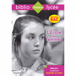 ISBN Bibliolycée - L'Ecole des femmes, Molière - Parcours Comédie et satire (texte intégral), Éducatif, Français, 168 pages