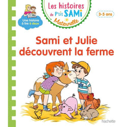 Les histoires de P'tit Sami Maternelle (3-5 ans) : Sami et Julie découvrent la ferme (Cartonné)