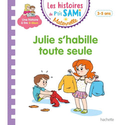 Les histoires de P'tit Sami Maternelle (3-5 ans) : Julie s'habille toute seule (Cartonné)