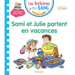 Les histoires de P'tit Sami Maternelle (3-5 ans) : Sami et Julie partent en vacances (Broché)