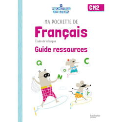 Ma pochette de français - CM2 - guide ressources