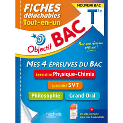 Tout-en-un terminale, mes 4 épreuves du bac, fiches détachables : spécialité physique chimie, spécialité SVT, philosophie, grand oral : nouveau bac (