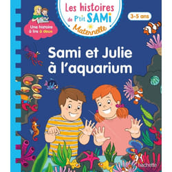 Les histoires de P'tit Sami Maternelle (3-5 ans) : Sami et Julie à l'aquarium (Cartonné)