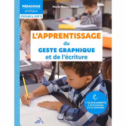 ISBN Pédagogie Pratique - L'apprentissage du geste graphique et de l'écriture - Ed. 2023, Éducatif, Français, 132 pages