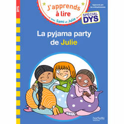 ISBN Sami et Julie- Spécial DYS (dyslexie) La pyjama party de Julie, Éducatif, Français, 32 pages